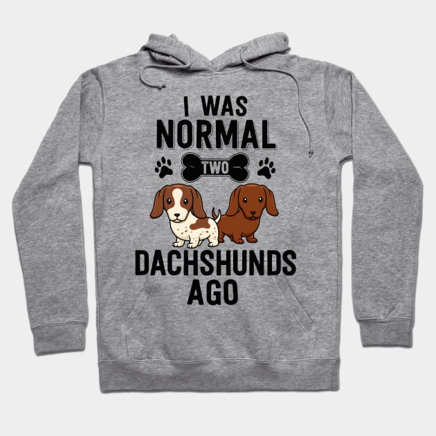 I Was Normal 2 Dachshunds Ago Red Piebald Doxie Dog Lover Hoodie by 14thFloorApparel